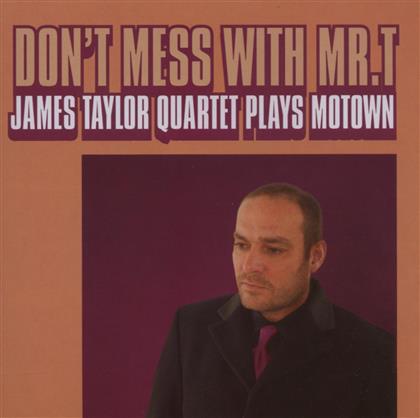The James Quartet Taylor - Don't Mess With Mr.T
