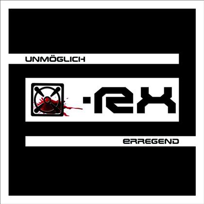 X-Rx - Unmoeglich Erregend