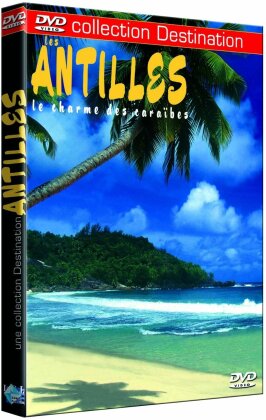 Les Antilles - Le charme des Caraïbes (Collection Destination)