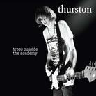 Thurston Moore (Sonic Youth) - Trees Outside The Academy