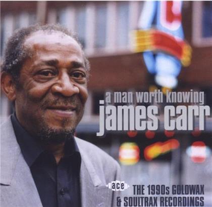 James Carr - A Man Worth Knowing