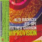 Alex Machacek, Jeff Sipe & Matthew Garrison - Improvision