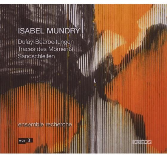 Ensemble Recherche/Anzellotti & Isabel Mundry - Traces Des Moments