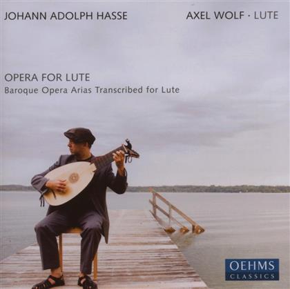 Axel Wolf & Johann Adolf Hasse (1699-1783) - Opera For Lute (Transkription)