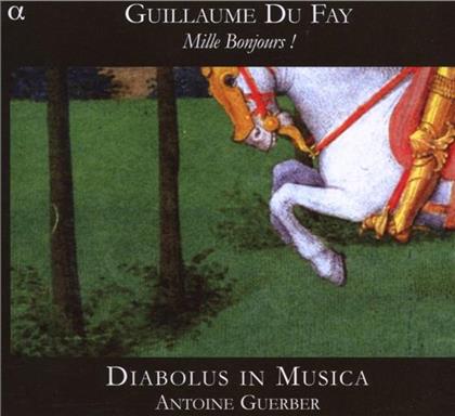 Diabolus In Musica & Guillaume Dufay (ca 1400-1474) - Mille Bonjours