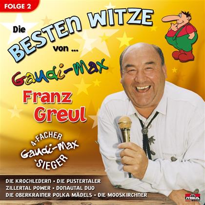 Gaudimax Greul Franz - Die Besten Witze 2