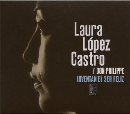 Laura Lopez Castro - Y Don Philippe - Inventan El Ser Feliz