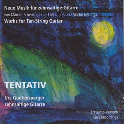 Margrit Schenker, Daniel Mouthon (*1952), Martin Derungs (*1943) & Urs Güntensperger - Tentativ - Neue Musik Für Zehnsaitige Gitarre