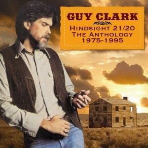 Guy Clark - Hindsight 20/20 Anthology 1975-95