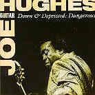 Joe Hughes - Down & Depressed