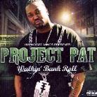 Project Pat - Walkin' Bank Roll