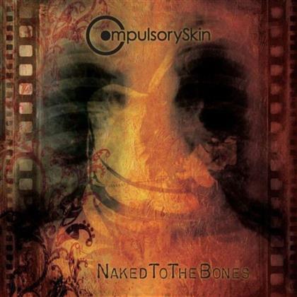 Compulsory Skin - Naked To The Bones