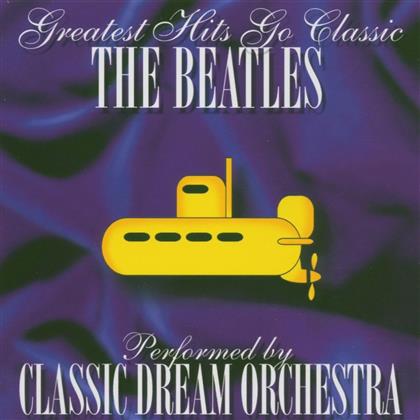 Classic Dream Orchestra - Beatles - Greatest Hits Go Classic