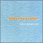 Blues Traveler - Cover Yourself