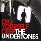 The Undertones - Dig Yourself Deep