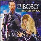 DJ Bobo - Because Of You