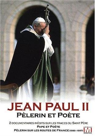 Jean Paul II - Pèlerin et Poète