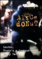 Alice Donut - London, there's a curious lump in my sack
