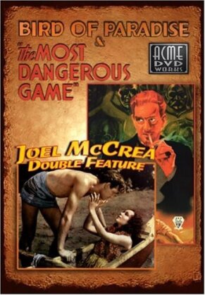 Joel McCrea Double Feature - The Most Dangerous Game / Bird of Paradise