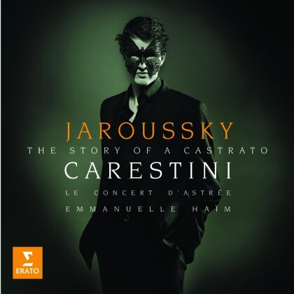 Emmanuelle Haim, Philippe Jaroussky & Le Concert D’Astrée - Carestini - Story Of A Castrato