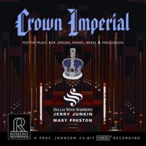 Jerry Junkin, Mary Preston & Dallas Wind Symphony - Crown Imperial - Festive Music for Organ, Winds, Brass & Percussion - HDCD