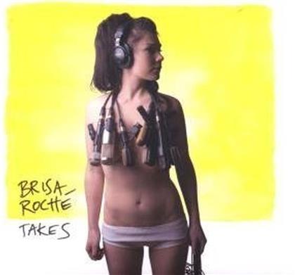 Brisa Roche - Takes