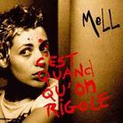 Mell - C'est Quand Qu'on Rigole