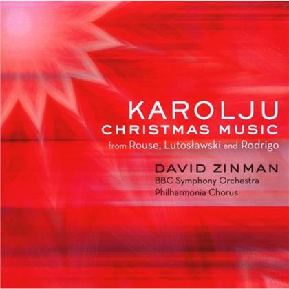 Zinman David / Bbc So & Rouse/Lutoslawski/Rodrigo - Karolju - Christmas Music From