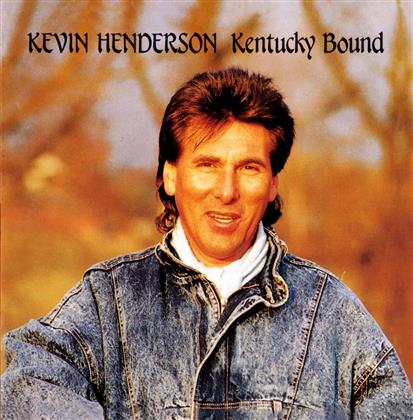Kevin Henderson - Kentucky Bound