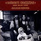 Haidouti Orkestar - Balkan Heroes