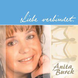 Anita Burck - Liebe Verbindet