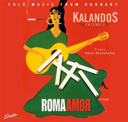 Kalandos Ensemble & Merty/Jaroka/Dinicu/Kondor - Roma Amor - Folk Music From Hungaria