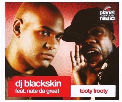 DJ Blackskin - Tooty Frooty