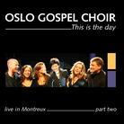 Oslo Gospel Choir - This Is The Day 2 - Live In Montreux