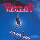 Wasteland - Do Or Die