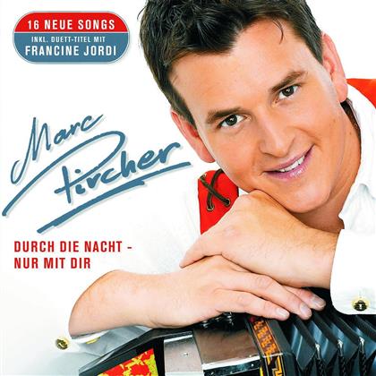 Marc Pircher - Durch Die Nacht - Nur Mit Dir