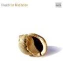 Various & Antonio Vivaldi (1678-1741) - Vivaldi For Meditation