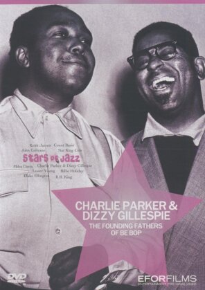 Charlie Parker & Dizzy Gillespie - The founding fathers of Be Bop