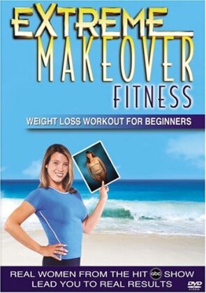 Extreme makeover fitness - Weight loss beginners