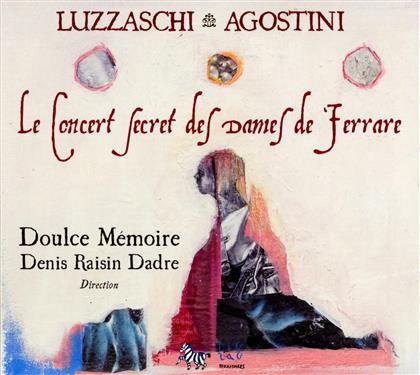 Raisin Denis/Doulce Memoire & Luzzasco Luzzaschi (1545-1607) - Secret Concert Of The Ladies O