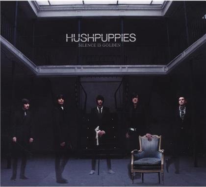 Hushpuppies - Silence Is Golden