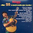 Nöggi - Mini 20 Meischtverlangte Lieder