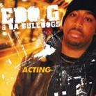 Edo G & Bulldogs - Acting