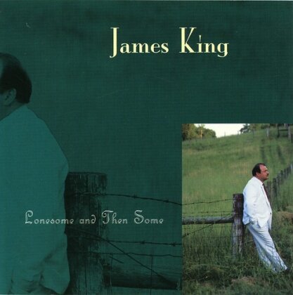 James King - Lonesome & Then Some