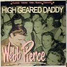 Webb Pierce - High Geared Daddy