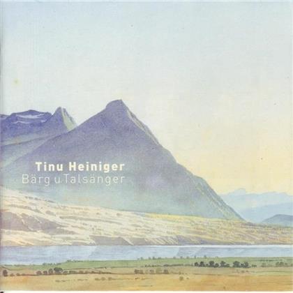Tinu Heiniger - Bärg U Talsänger