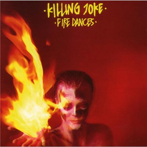 Killing Joke - Fire Dances - Bonus Tracks (Remastered)