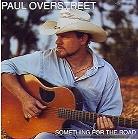 Paul Overstreet - Something For The Road