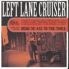 Left Lane Cruiser - Bring Yo Ass To The Table