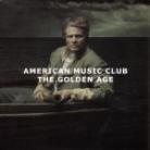 American Music Club - Golden Age